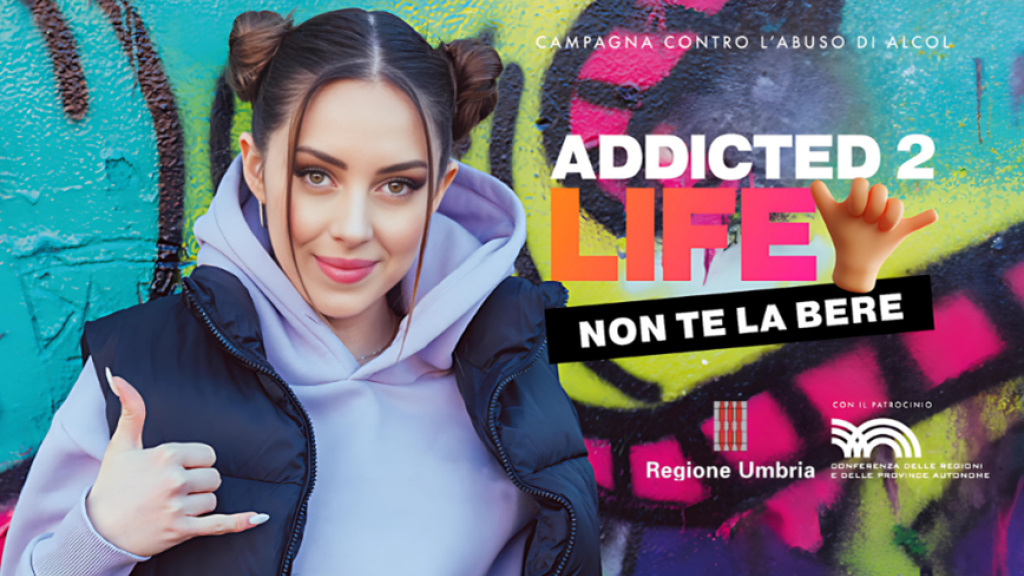 “Addicted 2 life – non te la bere”